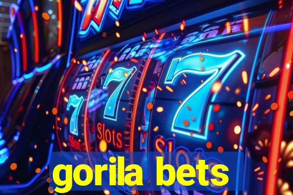 gorila bets