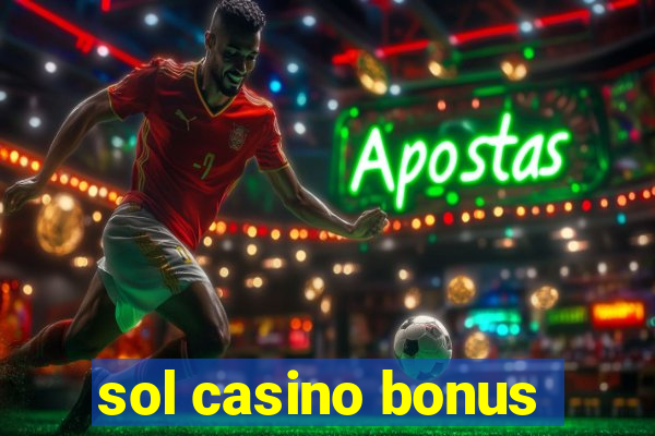 sol casino bonus