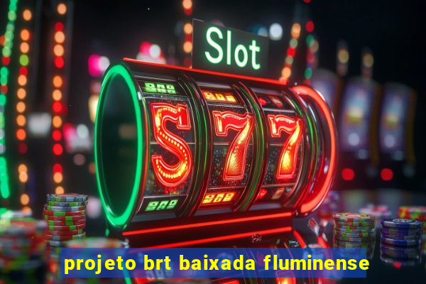 projeto brt baixada fluminense