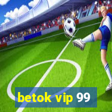 betok vip 99