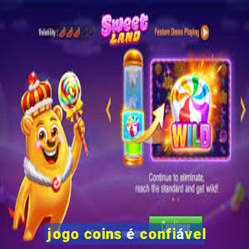 jogo coins é confiável