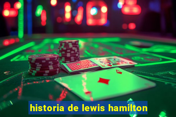 historia de lewis hamilton