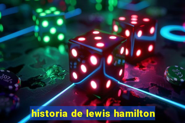 historia de lewis hamilton