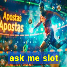 ask me slot