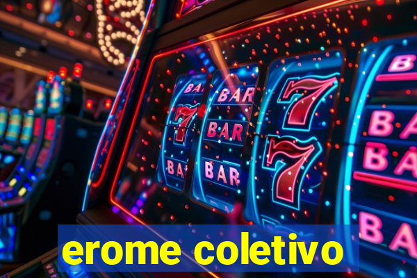 erome coletivo