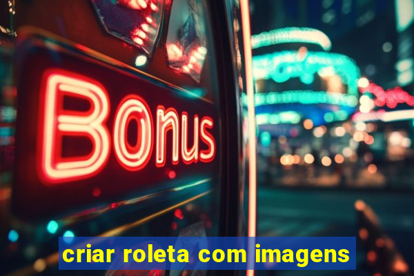 criar roleta com imagens