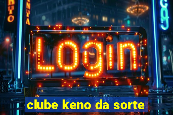 clube keno da sorte