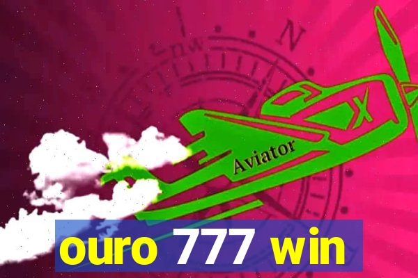 ouro 777 win