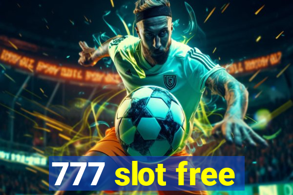 777 slot free