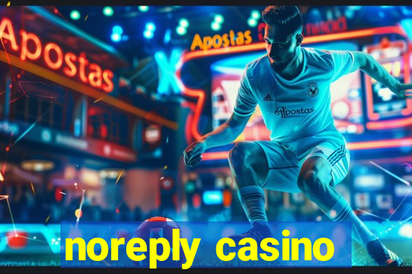 noreply casino