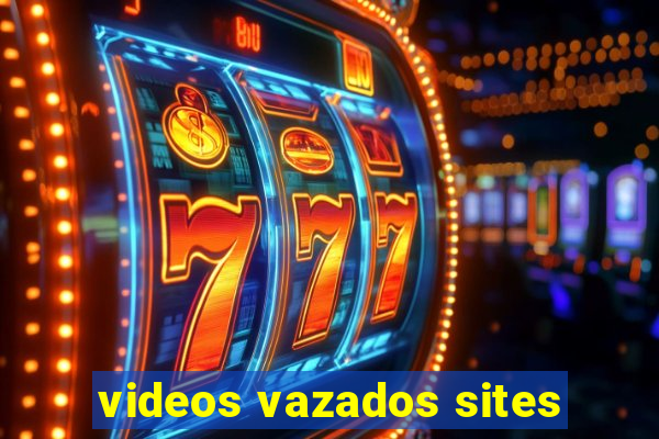 videos vazados sites