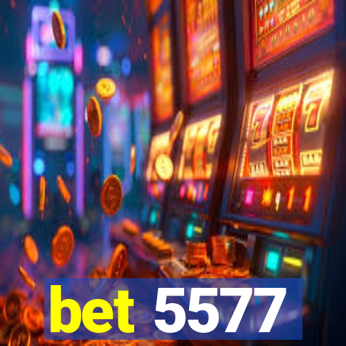 bet 5577