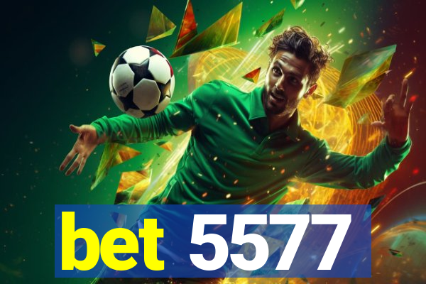 bet 5577