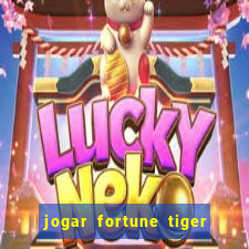 jogar fortune tiger modo demo