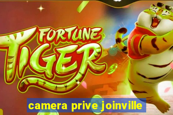 camera prive joinville