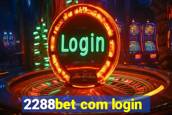 2288bet com login