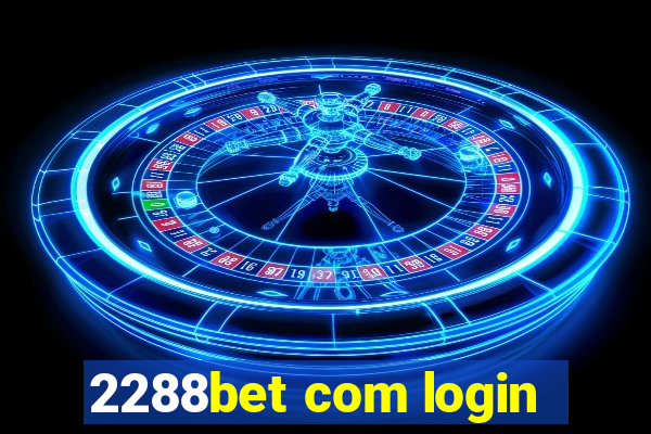 2288bet com login