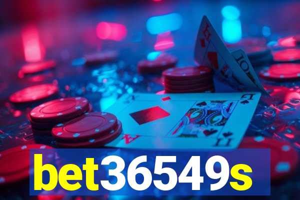 bet36549s