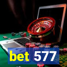 bet 577