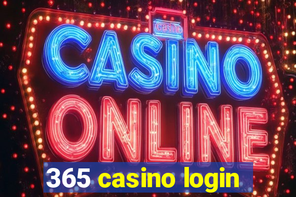 365 casino login