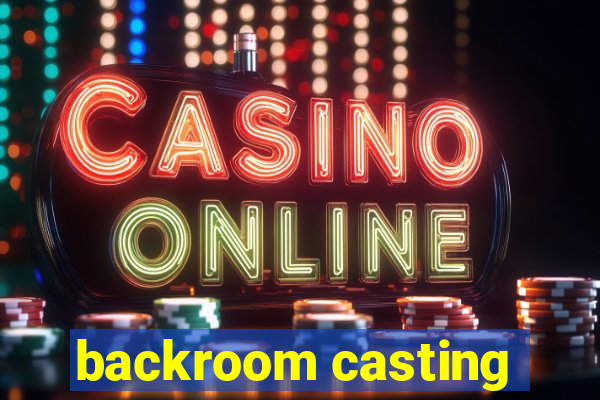 backroom casting