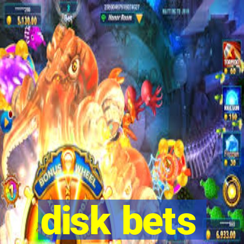 disk bets