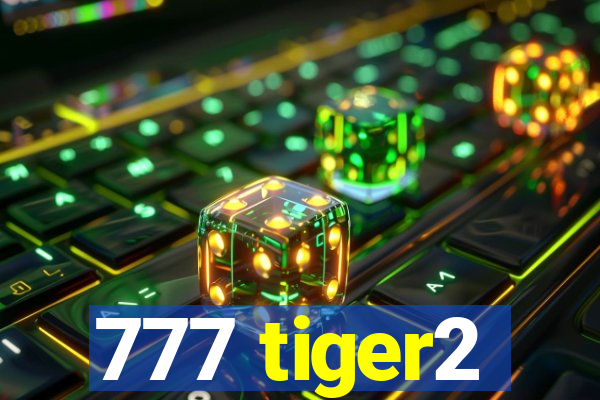 777 tiger2