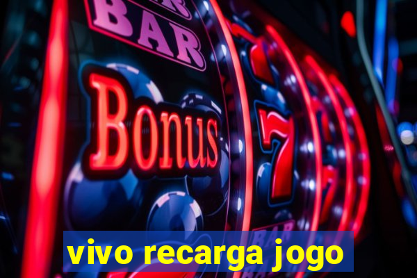 vivo recarga jogo