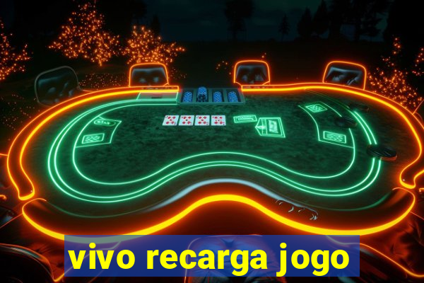 vivo recarga jogo