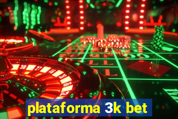 plataforma 3k bet