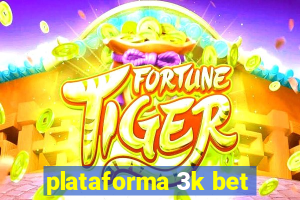 plataforma 3k bet