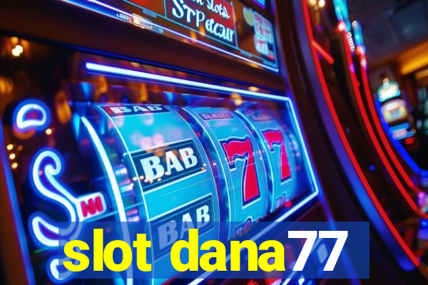 slot dana77