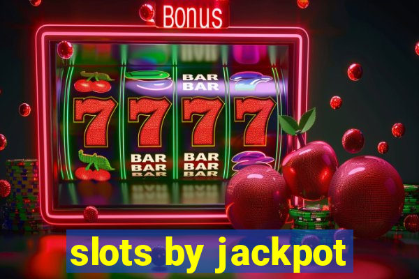 slots by jackpot