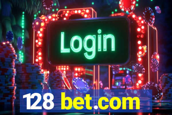 128 bet.com