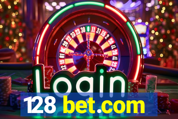 128 bet.com