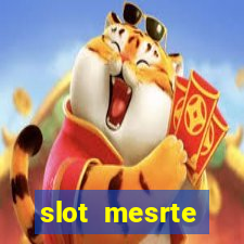 slot  mesrte