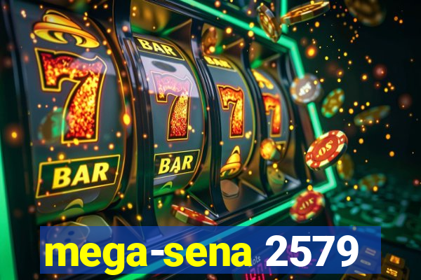 mega-sena 2579