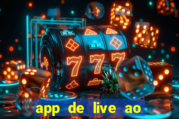 app de live ao vivo 18