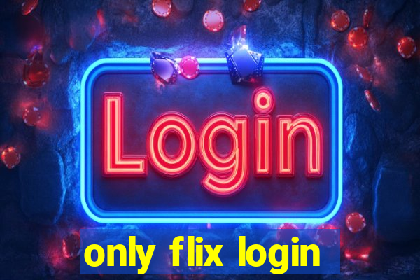 only flix login