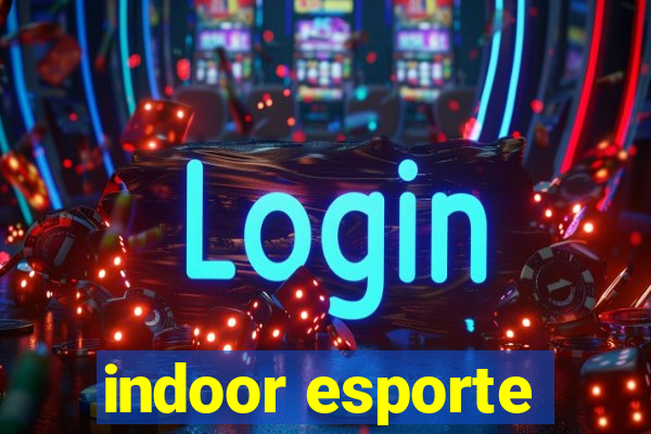 indoor esporte