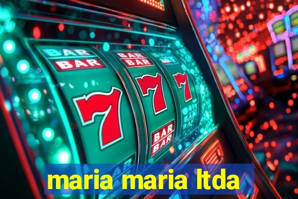 maria maria ltda