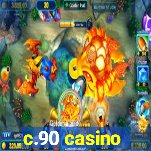 c.90 casino