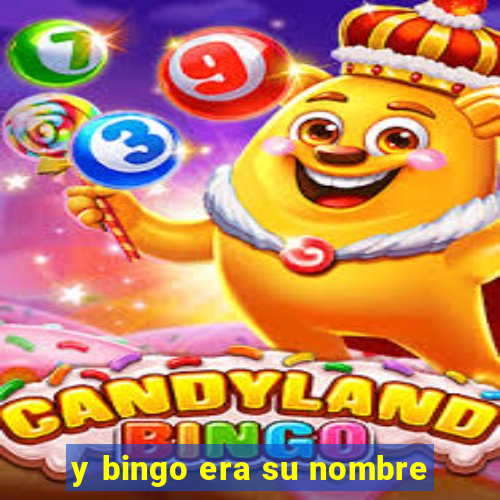 y bingo era su nombre