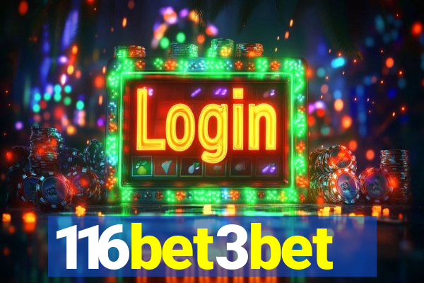 116bet3bet