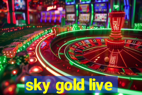 sky gold live