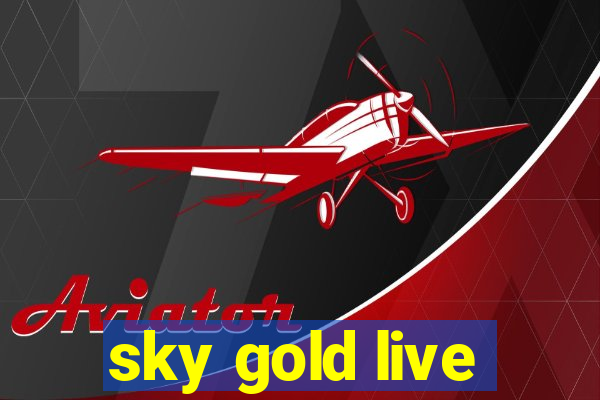 sky gold live