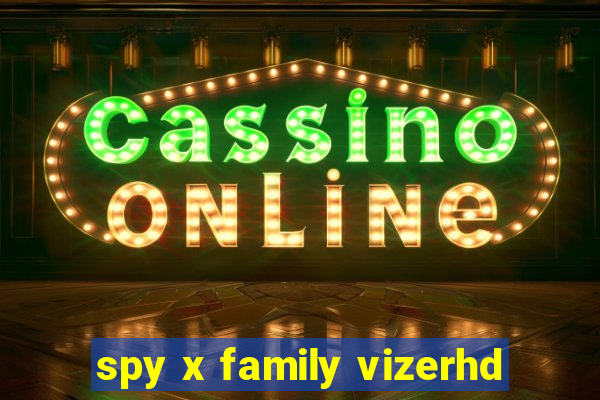 spy x family vizerhd