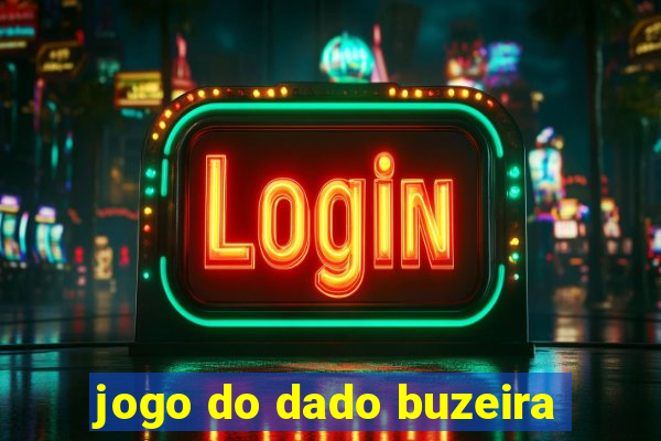 jogo do dado buzeira