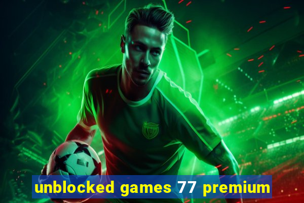 unblocked games 77 premium