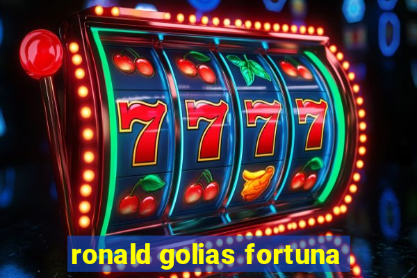 ronald golias fortuna